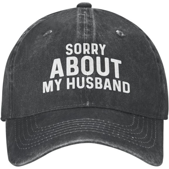 Sorry About My Husband Hat for Women Baseball Hats Cool Hat