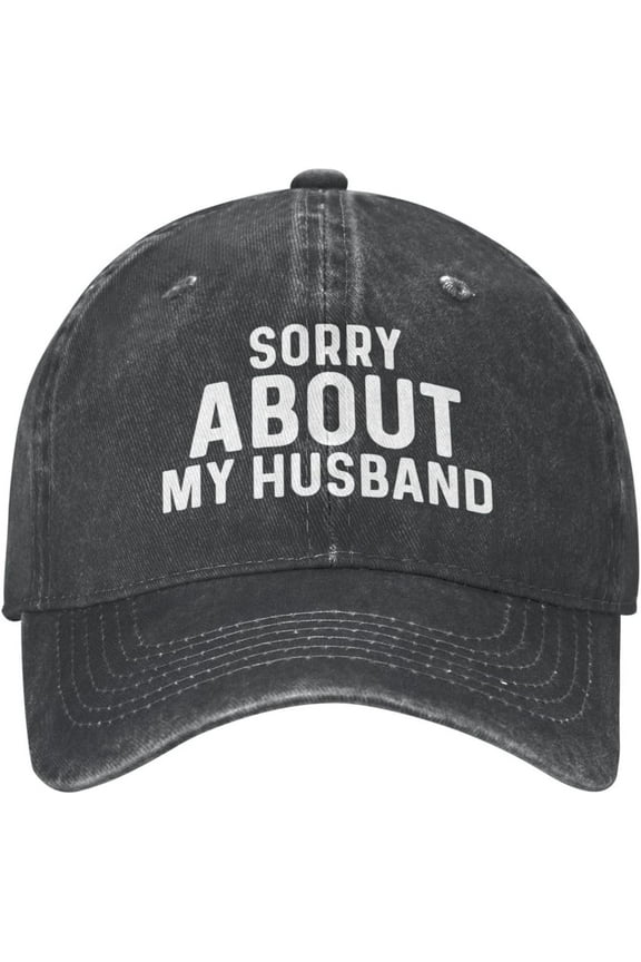 Sorry About My Husband Hat for Women Baseball Hats Cool Hat