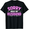 thumbnail image 1 of Sorry About My Husband T-Shirt, 1 of 5