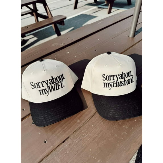 Sorry About My Husband / Wife / Ex-Husband Embroidered Trucker Hat