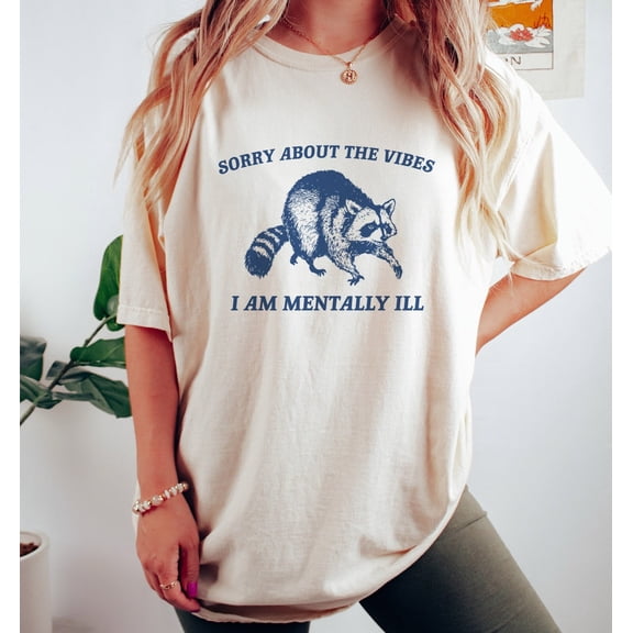 Sorry About The Vibes, Raccoon T Shirt, Weird T Shirt, Meme T Shirt, Trash Panda T Shirt, Unisex