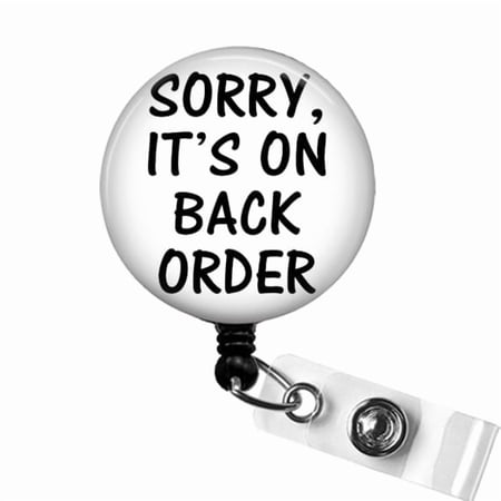 Sorry It’s on Back Order Badge Reel, Surgical Tech ID Clip, CST Gift, Office or Medical Surgical Badge | Scrapheart