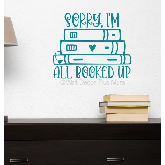 Sorry All Booked Up Book Worm Vinyl Wall Art Decal - Modern Classroom Quote Sticker - Reading Room Inspirational Wall Sticker - Removable Wall Decor - Vinyl Lettering Decor, 18x15-Inch, Teal