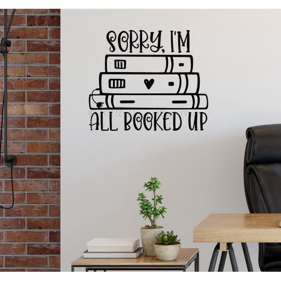 Sorry All Booked Up Book Worm Vinyl Wall Art Decal - Modern Classroom Quote Sticker - Reading Room Inspirational Wall Sticker - Removable Wall Decor - Vinyl Lettering Decor, 18x15-Inch, Black