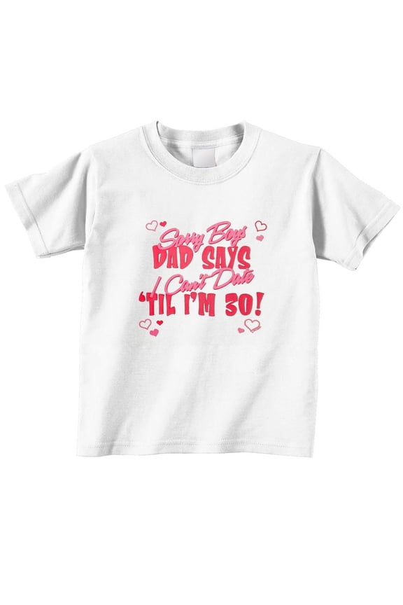 Sorry Boys Can't Date T Shirt