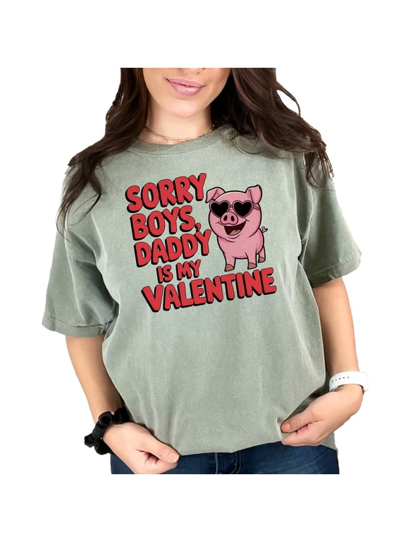 Sorry Boys Daddy Is My Valentine Shirt, Cute Pig Heart Sunglasses Tee, Valentines Day Gift, Funny Love T-Shirt, Mens Womens Kids, Moss Comfort Colors T-Shirt, Large
