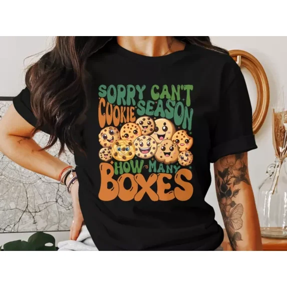 Sorry Can'T Cookie Season How Many Boxes T-Shirt, Funny Girl Scout Gift Tee