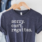 Sorry CanT Regattas Shirt, Rower Shirt, Funny Rowing Shirt, Rowing Team, Women And Men, Gift For Rowers, Boat Race, Unisex T-Shirt