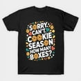 thumbnail image 1 of Sorry Can't Cookie Season How Many Boxes Funny Girl Scout Graphic, H6332 Unisex T-Shirt, Up to 5XL Available, 1 of 2