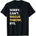 thumbnail image 1 of Sorry Can't Discus-Throw Bye Funny Discus-Throw T-Shirt, 1 of 4