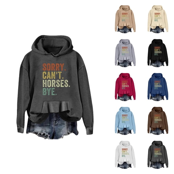 Sorry Can't Horses Bye Hoodies for Women Fall Winter Long Sleeve Graphic Hooded Sweatshirt with Pockets Pullover Tops