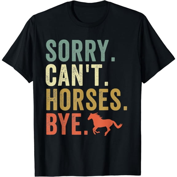 Sorry Can't Horses Bye Vintage Horseback Riding Women Girls T-Shirt