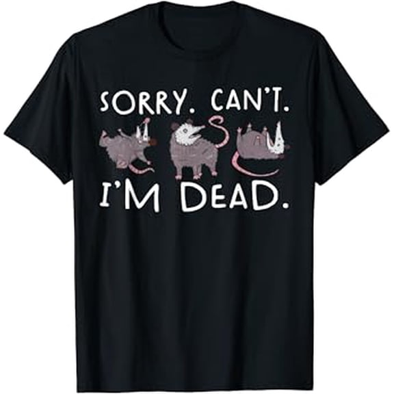 Sorry Can't Possum Dead Funny Opossum Fake Death Trash Meme T-Shirt
