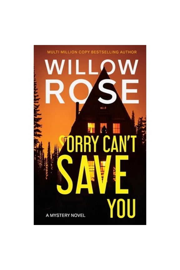 Sorry Can't Save You: A Mystery Novel (Paperback) by Willow Rose