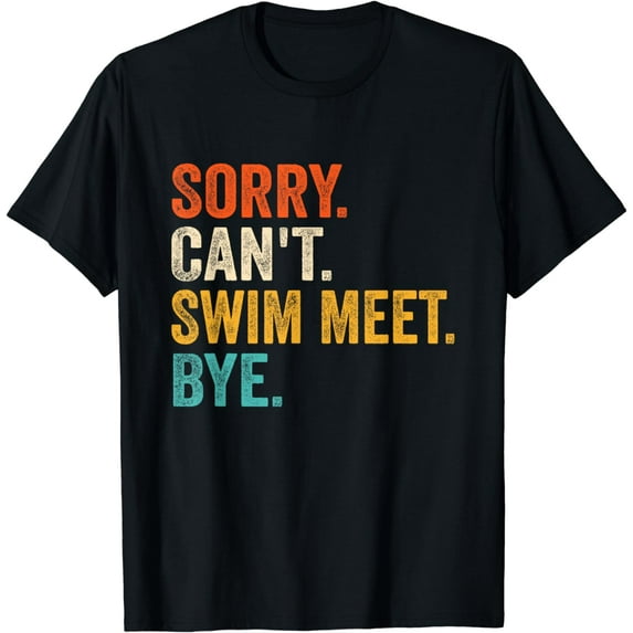 Sorry Can't Swim Meet Bye - Funny Swimmer Vintage T-Shirt