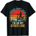 thumbnail image 1 of Sorry Can't Talk I'M On My Other Line Funny Fishing Dad Mens T-Shirt Tops Tee, 1 of 4