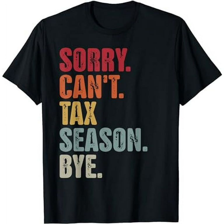 Tax Season Accountant T-Shirt Tax Season Accountant T-Shirt