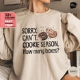 thumbnail image 1 of Sorry Can't Cookie Season How Many Boxes Sweatshirt, Cookie Lover Sweater, Scout Baking Hoodie, Cookie Box, Scout Mom, Cookie Dealer TSHIRT All Size S-5XL, 1 of 5