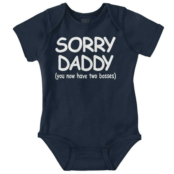 Sorry Daddy you have Two Bosses Now Romper Boys or Girls Infant Baby Brisco Brands 12M