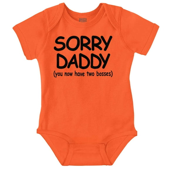 Sorry Daddy you have Two Bosses Now Romper Boys or Girls Infant Baby Brisco Brands 12M