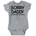 thumbnail image 1 of Sorry Daddy you have Two Bosses Now Romper Boys or Girls Infant Baby Brisco Brands 6M, 1 of 6
