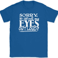 thumbnail image 1 of Sorry Did I Just Roll My Eyes Out Loud T-Shirt Funny Humor Novelty Tee - Royal Blue, L, 1 of 1