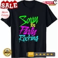 thumbnail image 1 of Sorry For Party Rocking Boy Girl Gift T-Shirt, Unisex T-Shirt, 1 of 2
