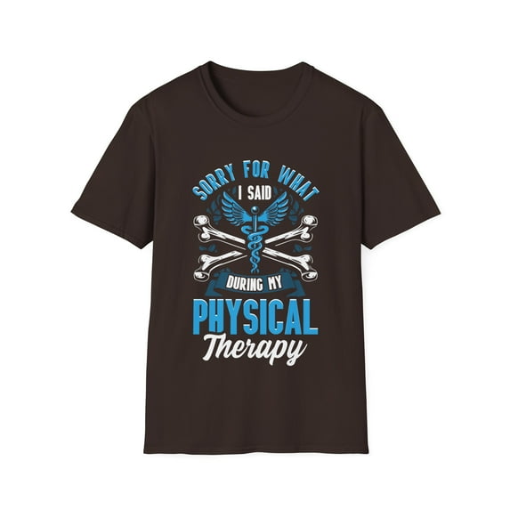 Sorry For What I Said During My Physical Therapy Graphic Unisex T-Shirt