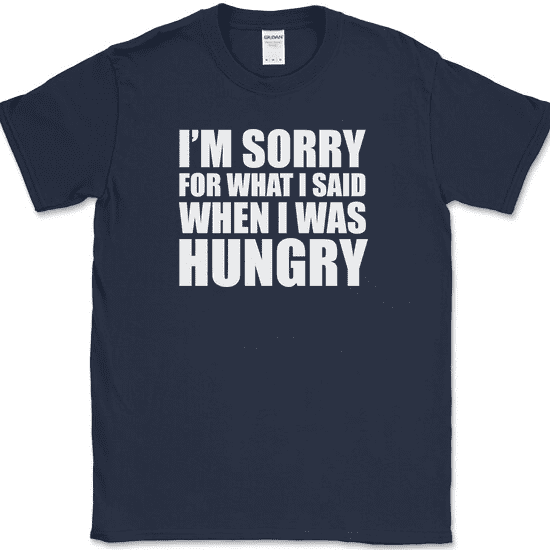 Sorry For What I Said When I Was Hungry T-Shirt Funny Food Angry Humor Tee - Navy, 4XL