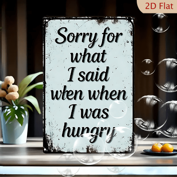 Sorry For What I Said When I Was Hungry Vintage Metal Wall Art Sign 8x12 Inches, Rustic Kitchen Decor with Distressed Finish and Black Cursive Text