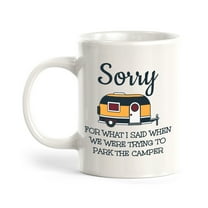 Sorry For What I Said When We Were Trying To Park The Camper 11oz Plastic Coffee Mug | RV Camper Lifestyle