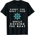 thumbnail image 1 of Sorry For What I Said While Docking The Boat Funny Christmas T-Shirt, 1 of 6