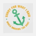 thumbnail image 1 of Sorry For What I Said While Docking The Boat Transfer, 1 of 1