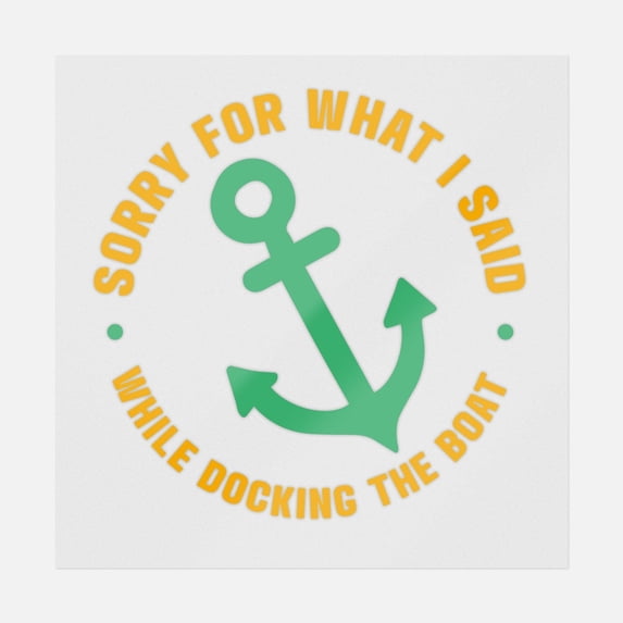 Sorry For What I Said While Docking The Boat Transfer