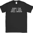 thumbnail image 1 of Sorry For What I Said While Gaming T-Shirt Funny Gamer Humor Text Tee - Black, XL, 1 of 1