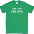 thumbnail image 1 of Sorry For What I Said While Gaming T-Shirt Funny Gamer Humor Text Tee - Green, M, 1 of 1