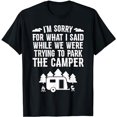 thumbnail image 1 of Sorry For What I Said While Parking Gift Funny RV Camping T-Shirt, 1 of 5
