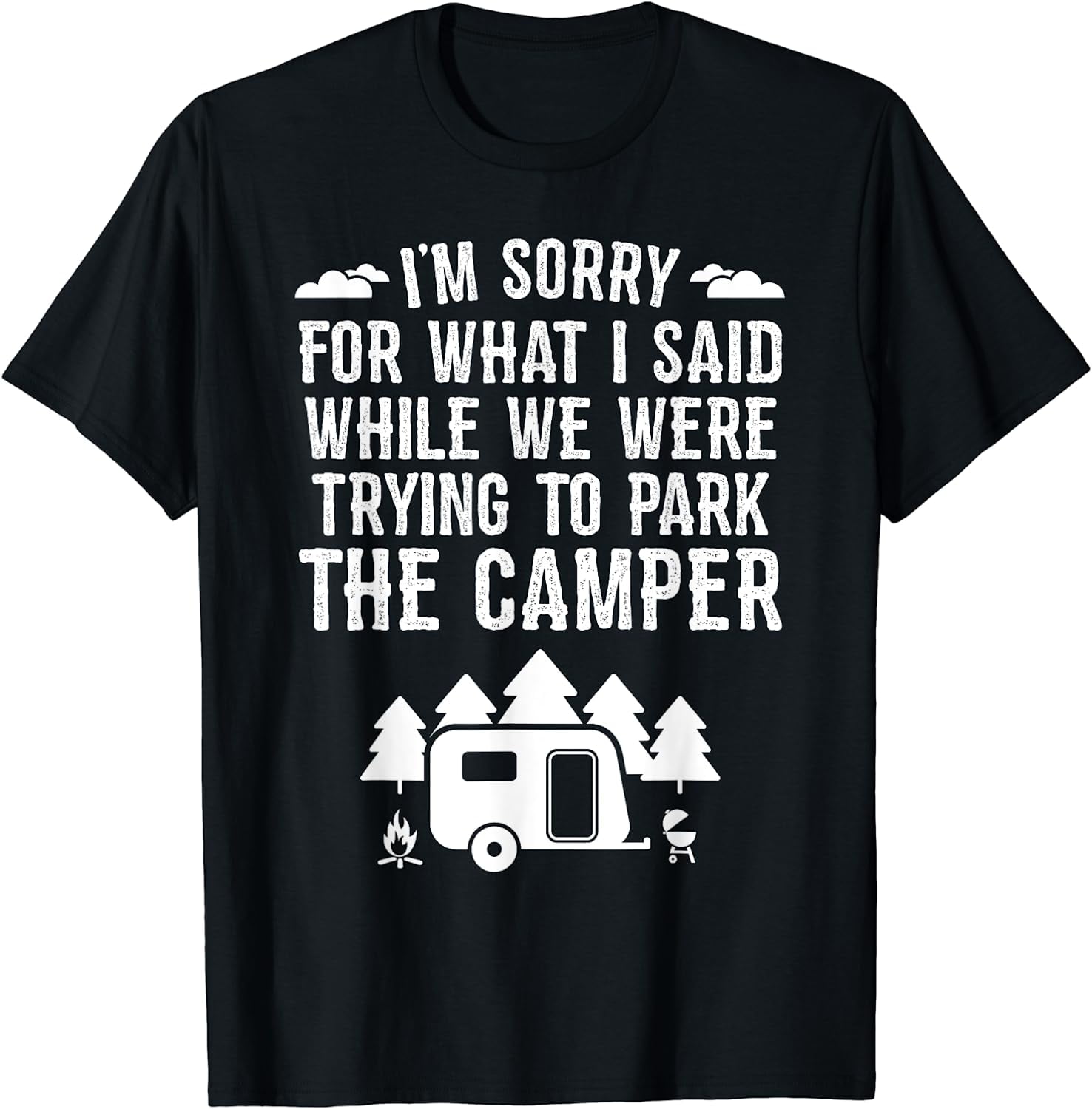 Sorry For What I Said While Parking Gift Funny RV Camping T-Shirt ...