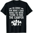thumbnail image 1 of Sorry For What I Said While Parking Gift Funny RV Camping T-Shirt, 1 of 4