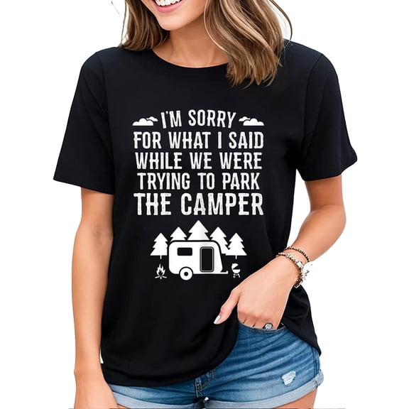 Sorry For What I Said While Parking Gift Funny RV Camping Womens T-Shirt Black 2X-Large