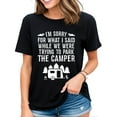 thumbnail image 1 of Sorry For What I Said While Parking Gift Funny RV Camping Womens T-Shirt Black Small, 1 of 4