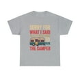 thumbnail image 1 of Sorry For What I Said While Parking The Camper T-Shirt, 1 of 2