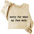 thumbnail image 1 of Sorry For What My Face Said Sweatshirt, 1 of 6