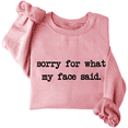 thumbnail image 1 of Sorry For What My Face Said Sweatshirt, 1 of 6