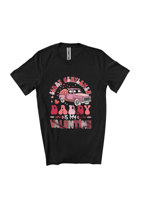 Sorry Gentlemen Daddy Is My Valentine; Humorous Hearts On Pickup Truck; Girls Family Unisex T-Shirt