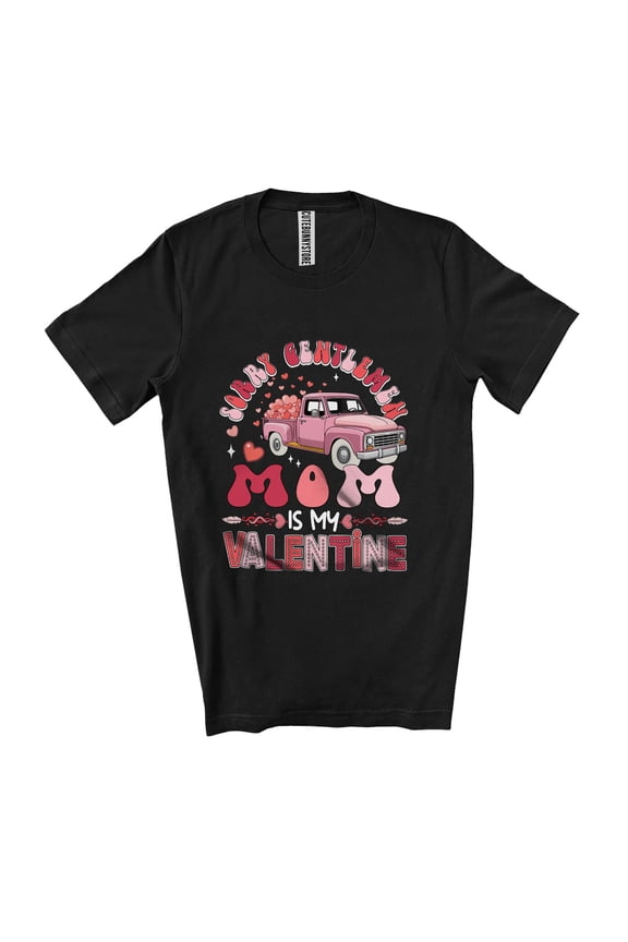Sorry Gentlemen Mom Is My Valentine; Humorous Hearts On Pickup Truck; Girls Family Unisex T-Shirt