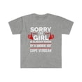 thumbnail image 1 of Sorry Girl Already taken by hot Cape Verdean Soulmate Unisex T-shirt S-3XL, 1 of 2