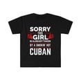 thumbnail image 1 of Sorry Girl Already taken by hot Cuban Soulmate Unisex T-shirt S-3XL, 1 of 2