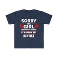 thumbnail image 1 of Sorry Girl taken by hot Dentist Unisex T-shirt S-3XL Valentine's Day, 1 of 2