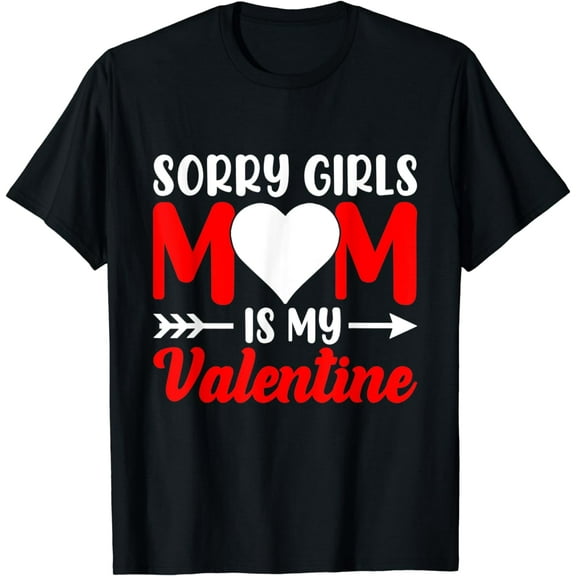 Sorry Girls Mom Is My Valentine Funny Valentines Day Kids T-Shirt